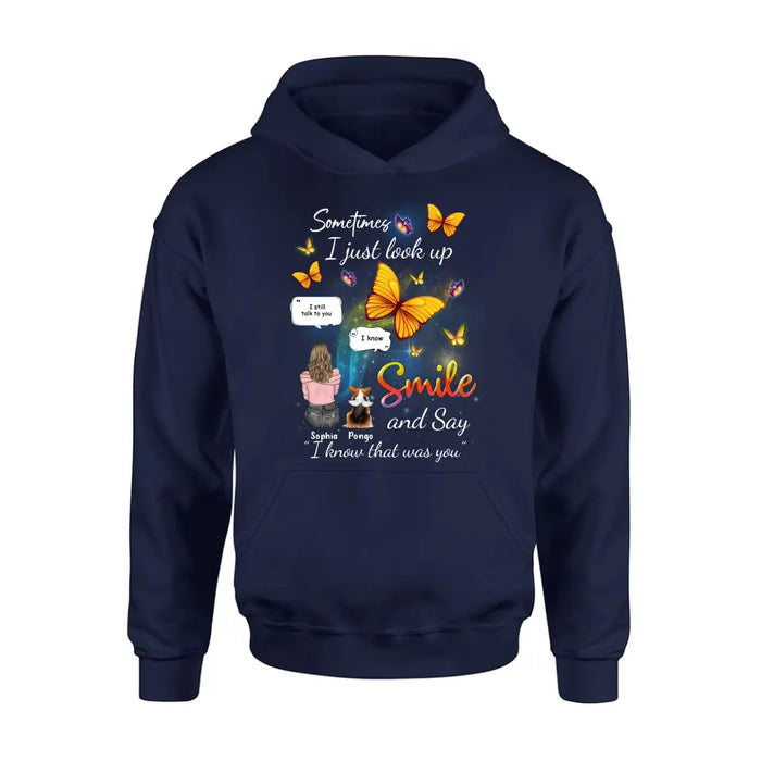 Personalized Memorial Dog Mom Shirt/Hoodie - Gift Idea For Dog Owners - Up to 4 Dogs - Sometimes I Just Look Up