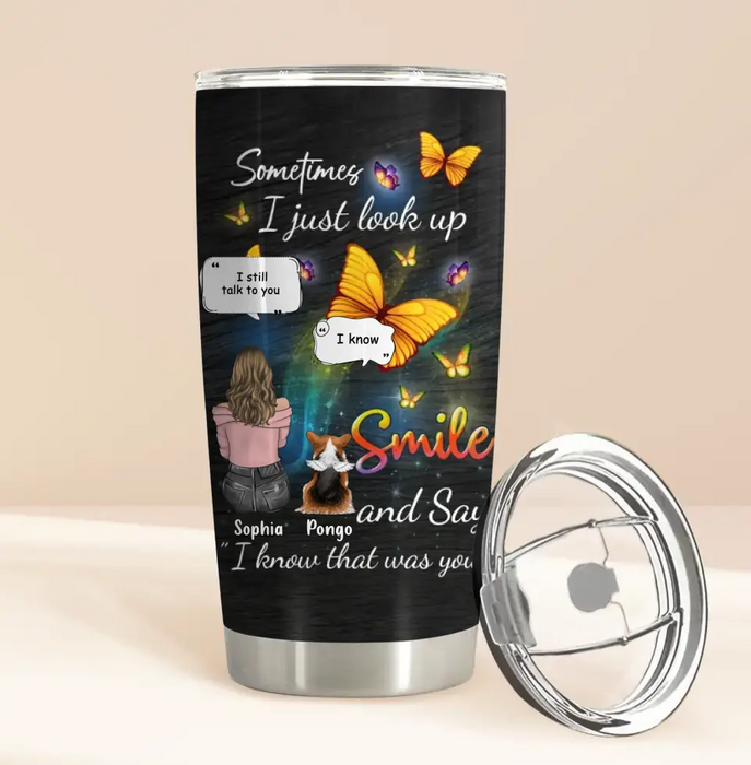 Personalized Memorial Dog Mom Tumbler - Gift Idea For Dog Owners - Up to 4 Dogs - Sometimes I Just Look Up