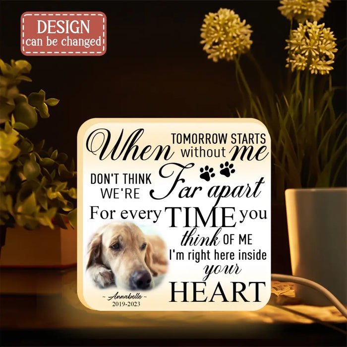 Personalized Memorial Pet Photo Light Box - Memorial Gift Idea For Pet Lover - When Tomorrow Starts Without Me