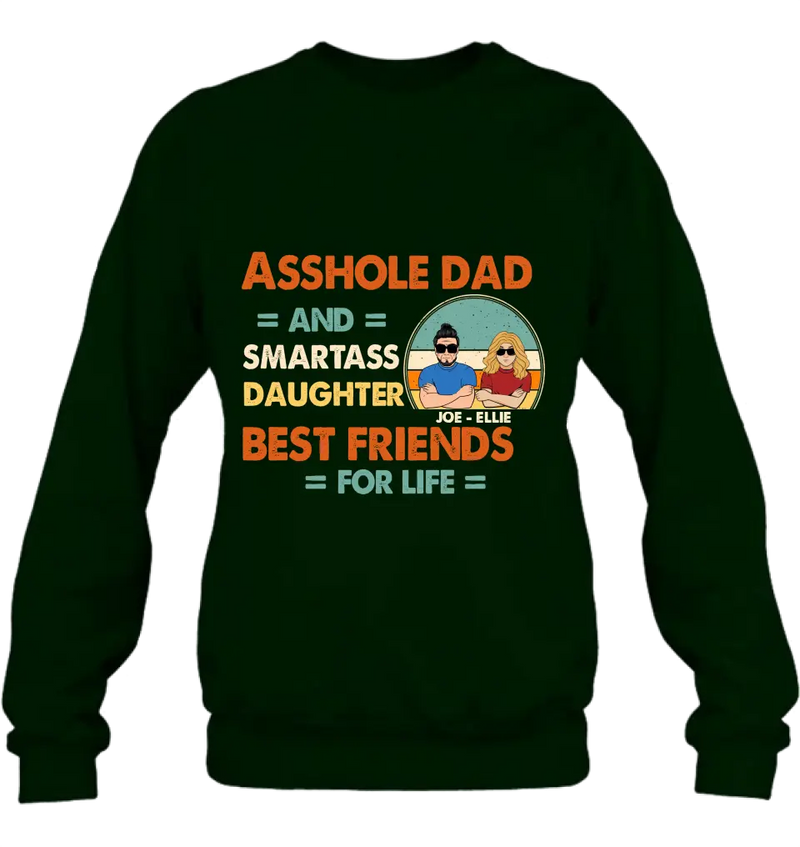 Personalized Dad/Mom And Daughter/Son Shirt/Hoodie - Gift Idea For Father's Day From Daughter/Son - Asshole Dad & Smartass Daughter Best Friends For Life