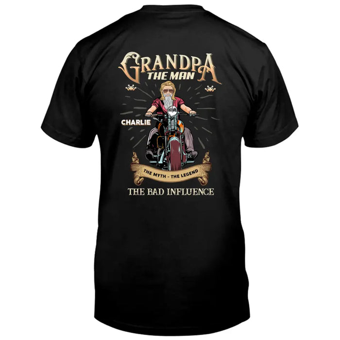 Personalized Grandpa The Bad Influence Biker T-shirt - Design On The Back - Gift Idea For Grandpa/Father's Day - Grandpa The Man The Myth The Legend
