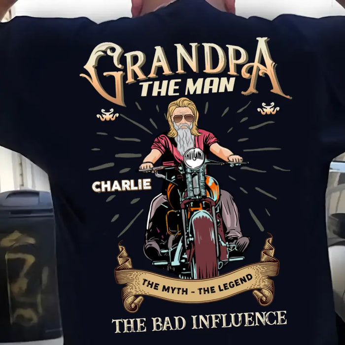 Personalized Grandpa The Bad Influence Biker T-shirt - Design On The Back - Gift Idea For Grandpa/Father's Day - Grandpa The Man The Myth The Legend