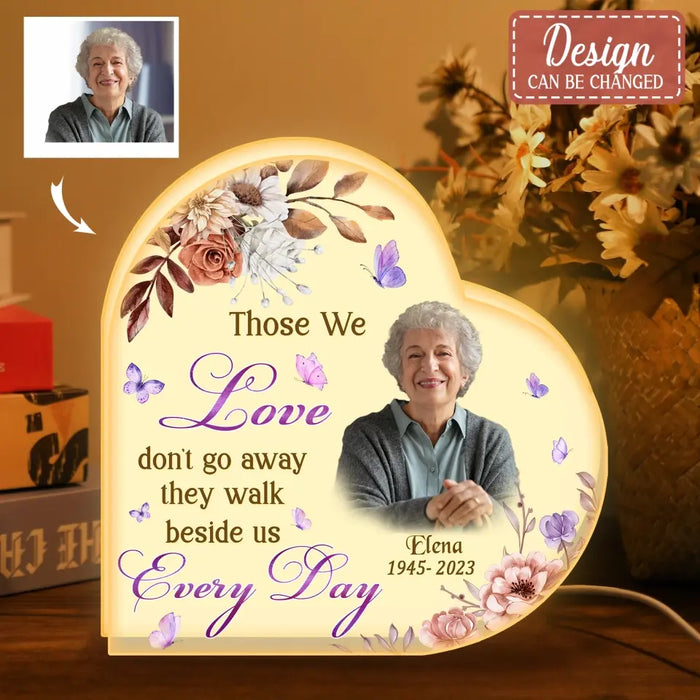 Personalized Memorial Mom Heart Photo Light Box - Memorial Gift Idea For Family Member - Those We Love Don't Go Away They Walk Beside Us Every Day