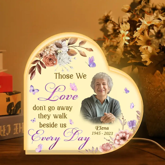 Personalized Memorial Mom Heart Photo Light Box - Memorial Gift Idea For Family Member - Those We Love Don't Go Away They Walk Beside Us Every Day