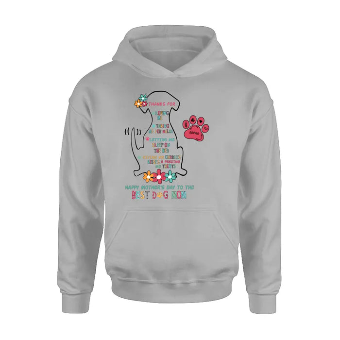 Personalized Best Dog Mom Shirt/Hoodie - Up to 7 Pets - Gift Idea For Dog Lover/Mother's Day - Thanks For Loving Me