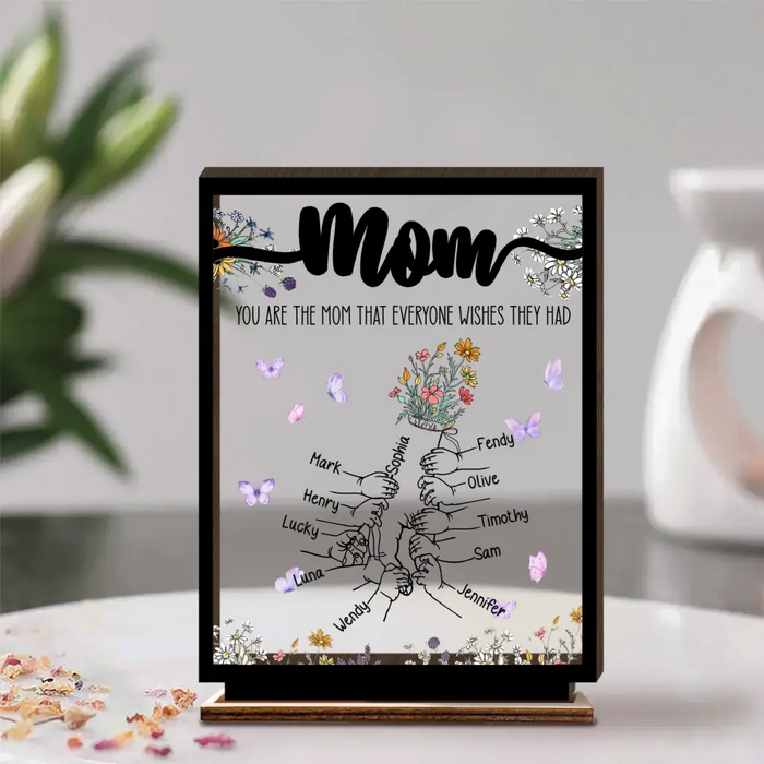 Personalized Mom Wooden Acrylic Plaque - Mom with Up to 10 Kids - Mother's Day Gift Idea for Mom - You Are The Mom That Everyone Wishes They Had