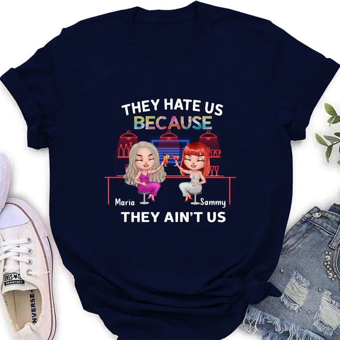 Personalized Besties Shirt/Hoodie - Gift Idea For Friends/Besties - Up to 5 Girls - They Hate Us Because They Ain't Us