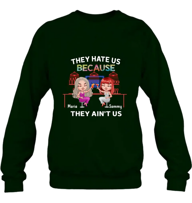 Personalized Besties Shirt/Hoodie - Gift Idea For Friends/Besties - Up to 5 Girls - They Hate Us Because They Ain't Us