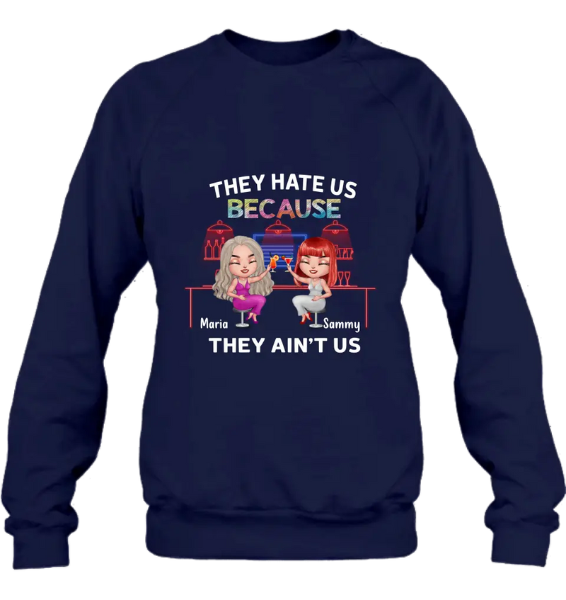 Personalized Besties Shirt/Hoodie - Gift Idea For Friends/Besties - Up to 5 Girls - They Hate Us Because They Ain't Us
