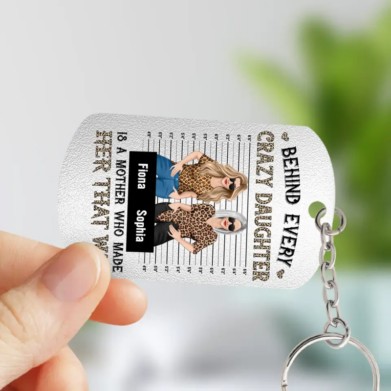 Personalized Mom & Daughter Aluminum Keychain - Gift Idea For Mom/Mother's Day - Behind Every Crazy Daughter