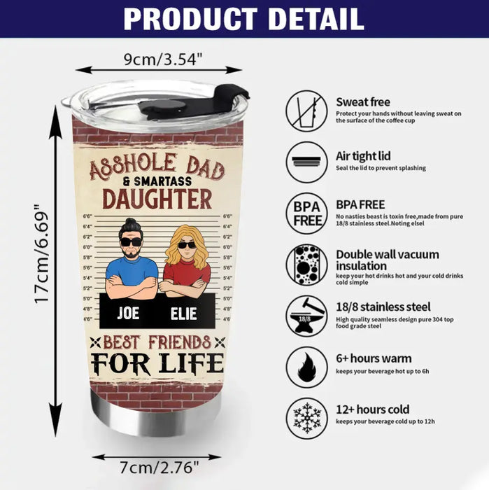 Personalized Dad Tumbler - Gift Idea For Father's Day From Daughter - Asshole Dad & Smartass Daughter Best Friends For Life