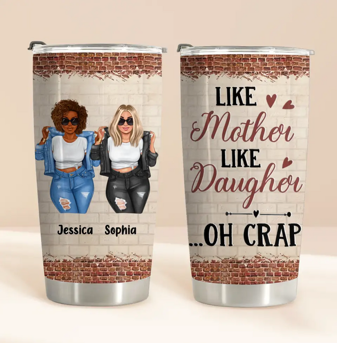Personalized Mom & Daughter Tumbler - Gift Idea For Mom/Mother's Day From Daughter - Like Mother Like Daughter