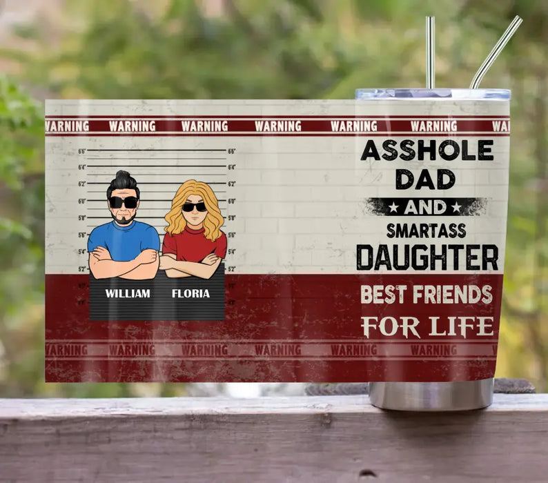 Personalized Dad/Mom And Daughter/Son Tumbler - Gift Idea For Father's Day From Daughter/Son - Asshole Dad & Smartass Daughter