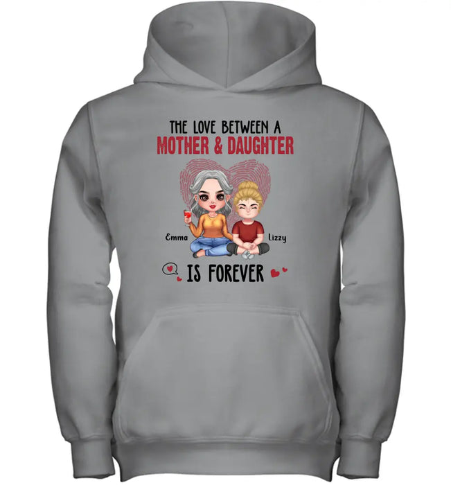 Personalized Mom & Daughter T-Shirt/Hoodie - Mother's Day Gift Idea - The Love Between A Mother & Daughter Is Forever