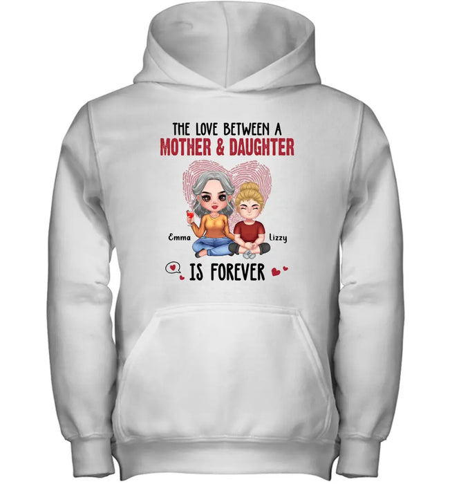 Personalized Mom & Daughter T-Shirt/Hoodie - Mother's Day Gift Idea - The Love Between A Mother & Daughter Is Forever