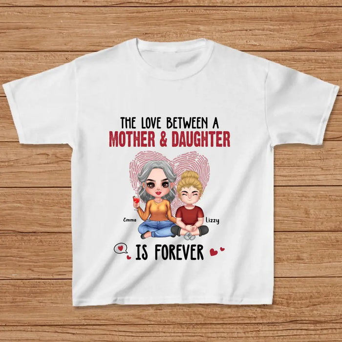 Personalized Mom & Daughter T-Shirt/Hoodie - Mother's Day Gift Idea - The Love Between A Mother & Daughter Is Forever