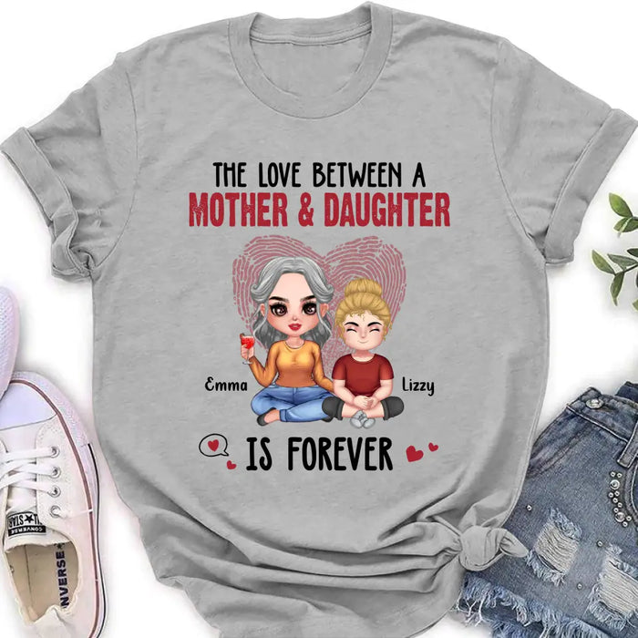 Personalized Mom & Daughter T-Shirt/Hoodie - Mother's Day Gift Idea - The Love Between A Mother & Daughter Is Forever