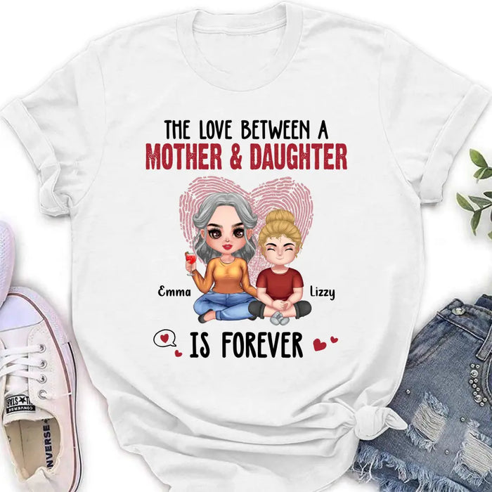 Personalized Mom & Daughter T-Shirt/Hoodie - Mother's Day Gift Idea - The Love Between A Mother & Daughter Is Forever