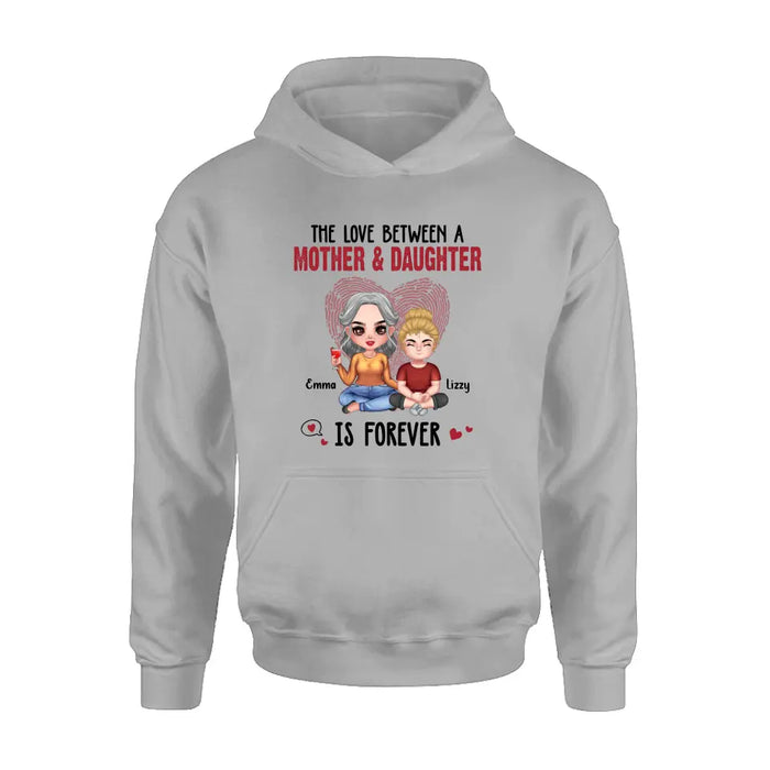 Personalized Mom & Daughter T-Shirt/Hoodie - Mother's Day Gift Idea - The Love Between A Mother & Daughter Is Forever