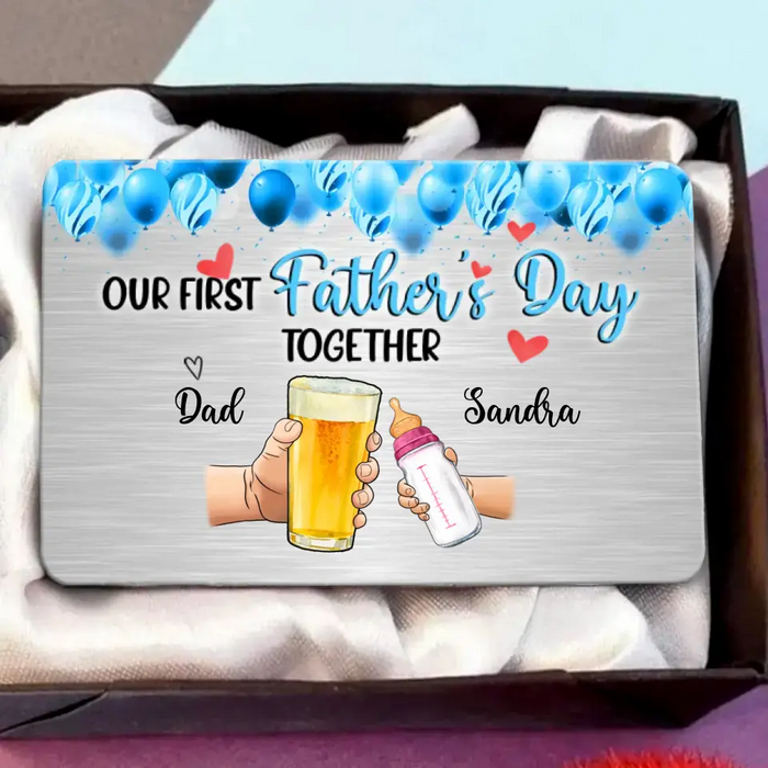Personalized Aluminum Wallet Card - Father's Day Gift Idea For Baby/Dad - Our First Father's Day Together