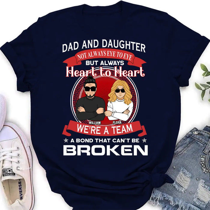 Personalized We're A Team Unisex T-shirt/Sweatshirt/Long Sleeve/Hoodie - Gift Idea For Mom/Dad/Daughter/Son - Not Always Eye To Eye But Heart To Heart