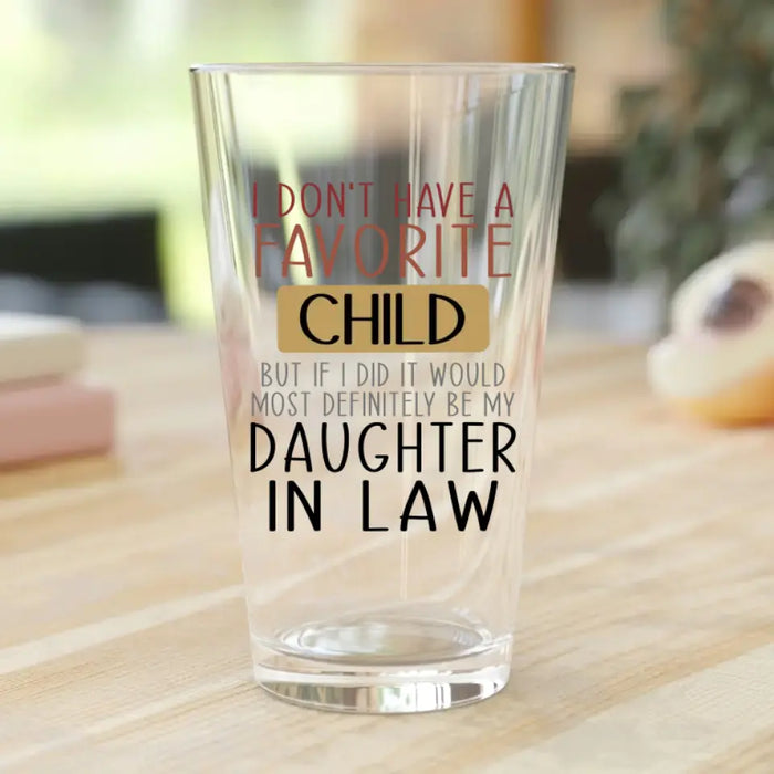 Personalized Mom & Daughter In Law Pint Glass - Gift Idea For Daughter/Mom/Mother's Day - I Don't Have A Favorite Child