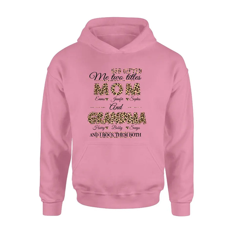 Personalized Mom And Grandma Shirt - Up to 12 People - Mother's Day Gift Idea for Mom/Grandma - God Gifted Me Two Titles Mom And Grandma
