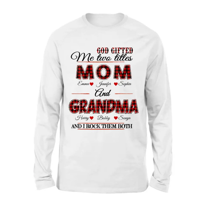 Personalized Mom And Grandma Shirt - Up to 12 People - Mother's Day Gift Idea for Mom/Grandma - God Gifted Me Two Titles Mom And Grandma