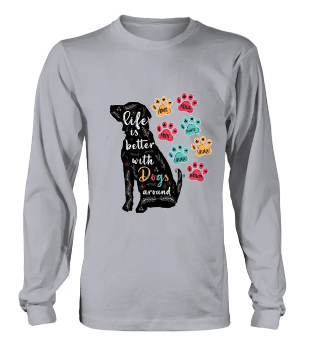 Personalized Dog Mom Shirt/Hoodie - Up to 7 Dogs - Gift Idea For Dog Lover/Mother's Day - Life Is Better With Dogs Around
