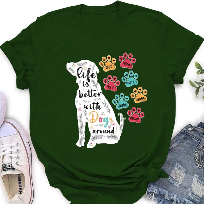 Personalized Dog Mom Shirt/Hoodie - Up to 7 Dogs - Gift Idea For Dog Lover/Mother's Day - Life Is Better With Dogs Around