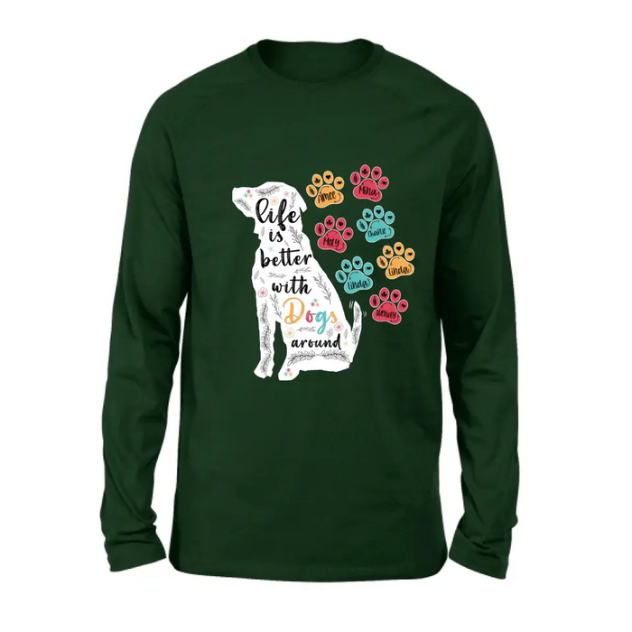 Personalized Dog Mom Shirt/Hoodie - Up to 7 Dogs - Gift Idea For Dog Lover/Mother's Day - Life Is Better With Dogs Around