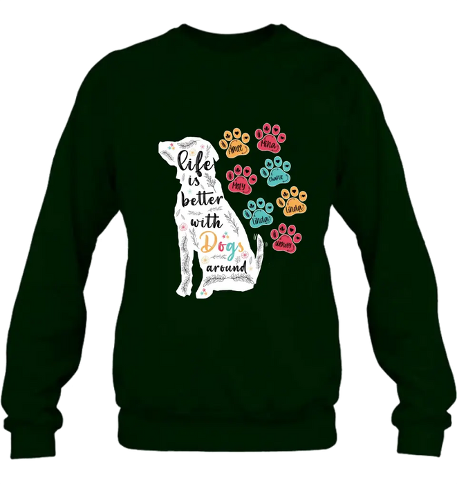 Personalized Dog Mom Shirt/Hoodie - Up to 7 Dogs - Gift Idea For Dog Lover/Mother's Day - Life Is Better With Dogs Around