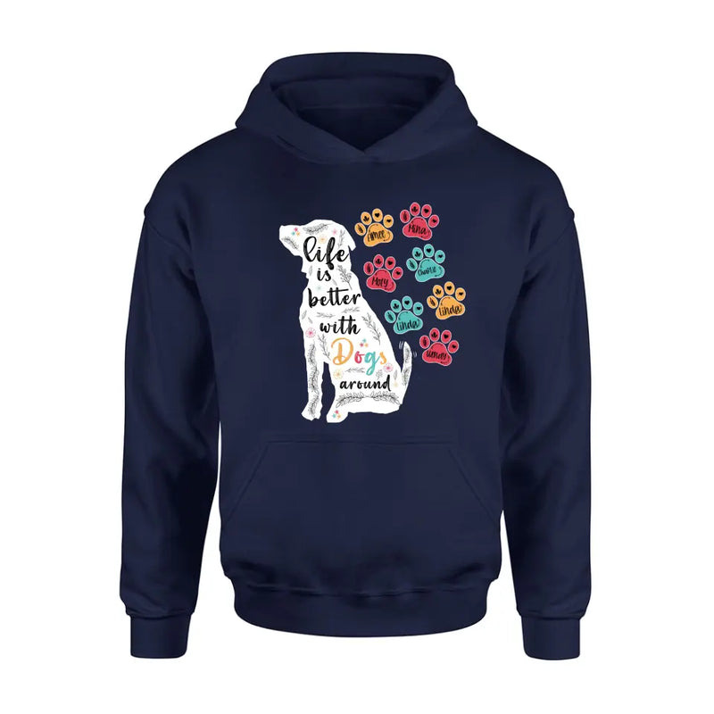 Personalized Dog Mom Shirt/Hoodie - Up to 7 Dogs - Gift Idea For Dog Lover/Mother's Day - Life Is Better With Dogs Around