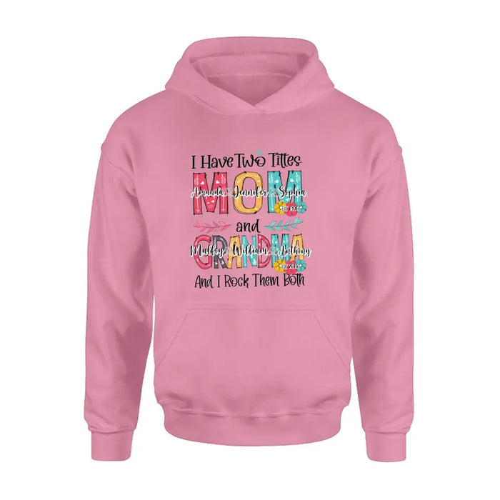Personalized Mom And Grandma Shirt - Up to 12 People - Mother's Day Gift Idea for Mom/Grandma - I Have Two Titles Mom And Grandma
