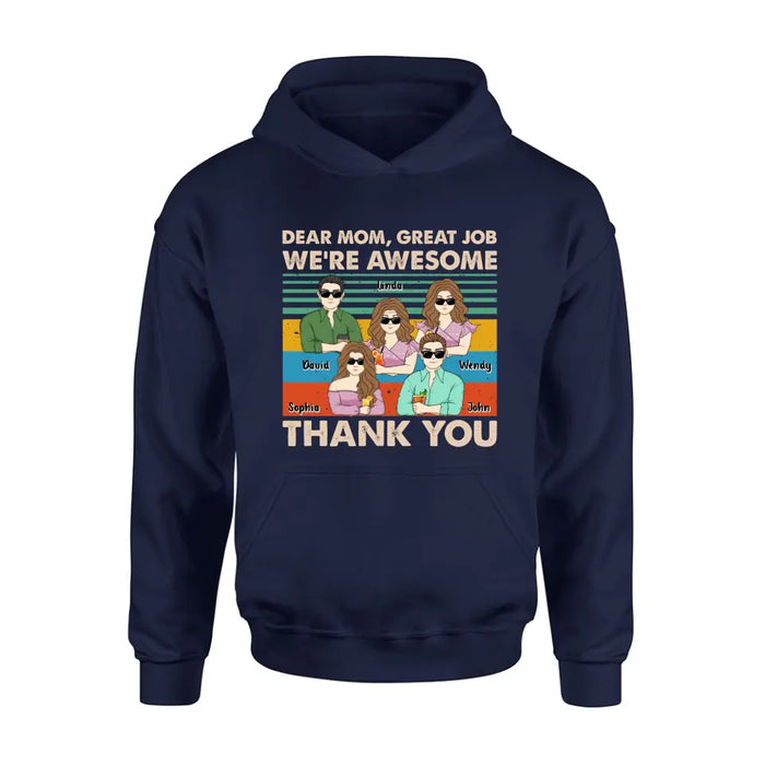 Personalized Mom Shirt/Hoodie - Up to 4 Children - Gift Idea For Mother's Day - Dear Mom Great Job We're Awesome Thank You