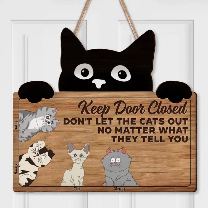 Personalized Cat Wooden Sign - Up to 4 Cats - Mother's Day Gift Idea for Cat Lovers - Keep Door Closed Don't Let The Cats Out