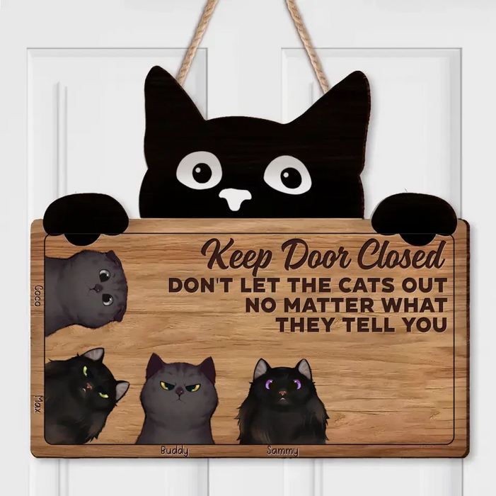 Personalized Cat Wooden Sign - Up to 4 Cats - Mother's Day Gift Idea for Cat Lovers - Keep Door Closed Don't Let The Cats Out
