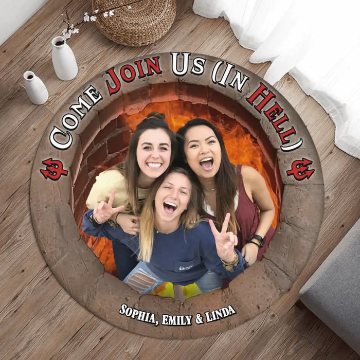 Personalized Upload Photo Besties Round Rug - Gift Idea For Friends/Sisters/Besties - Come Jon Us (In Hell)
