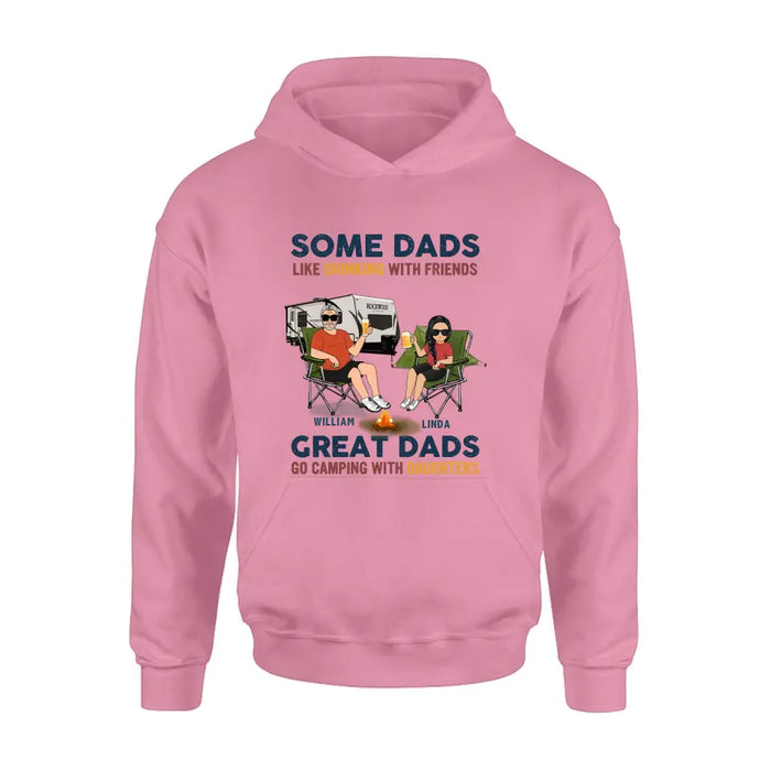 Personalized Camping Dad Drunk Shirt/Pullover Hoodie - Father's Day Gift Idea For Camping Lover - Great Dads Go Camping With Daughters