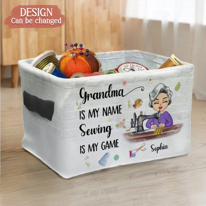 Personalized Sewing Grandma Storage Box - Mother's Day Gift For Mom/Grandma - Grandma Is My Name Sewing Is My Game