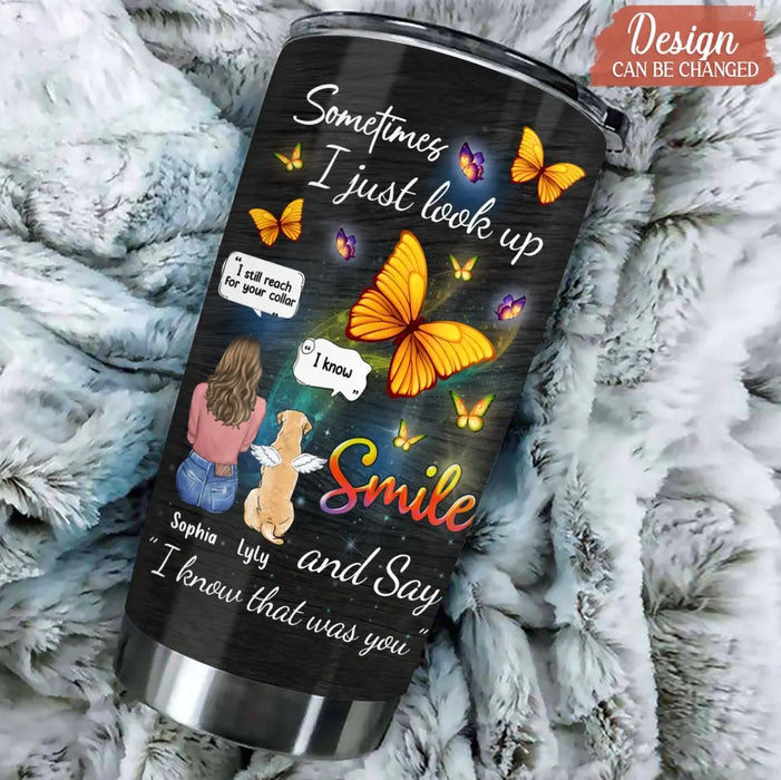 Personalized Memorial Dog Mom Tumbler - Gift Idea For Dog Owners - Up to 4 Dogs - Sometimes I Just Look Up