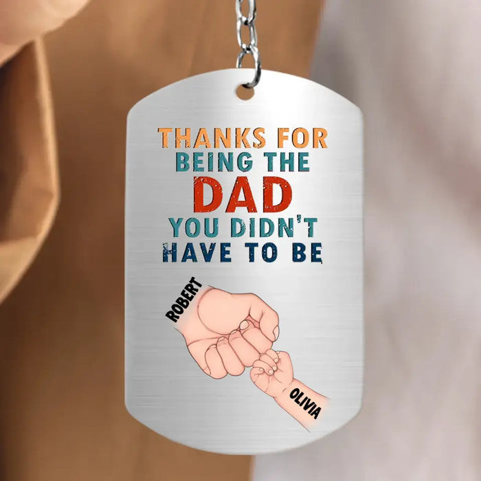 Personalized Not A Stepdad Aluminum Keychain - Gift Idea For Father's Day - Thanks For Being The Dad You Didn't Have To Be