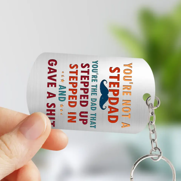 Personalized Not A Stepdad Aluminum Keychain - Gift Idea For Father's Day - Thanks For Being The Dad You Didn't Have To Be