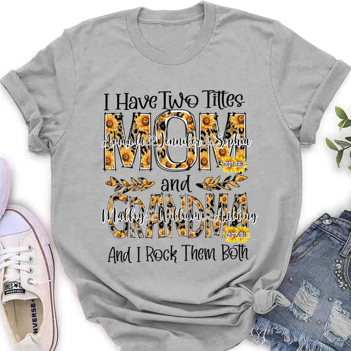 Personalized Mom And Grandma Shirt - Up to 12 People - Mother's Day Gift Idea for Mom/Grandma - I Have Two Titles Mom And Grandma