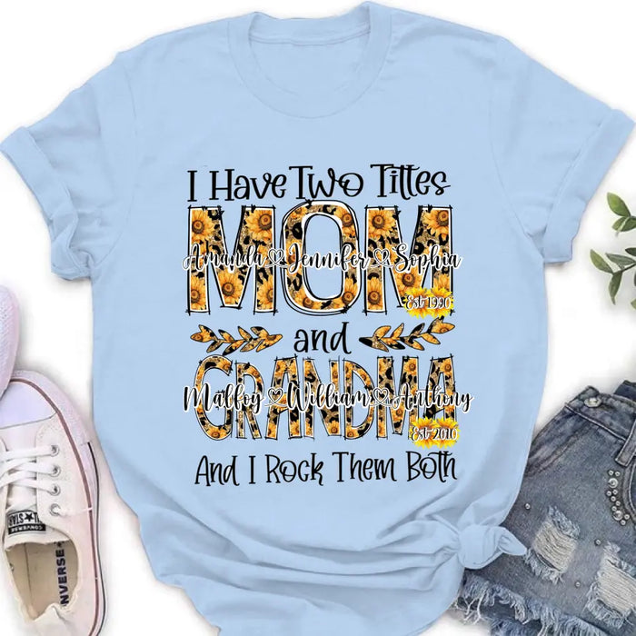 Personalized Mom And Grandma Shirt - Up to 12 People - Mother's Day Gift Idea for Mom/Grandma - I Have Two Titles Mom And Grandma