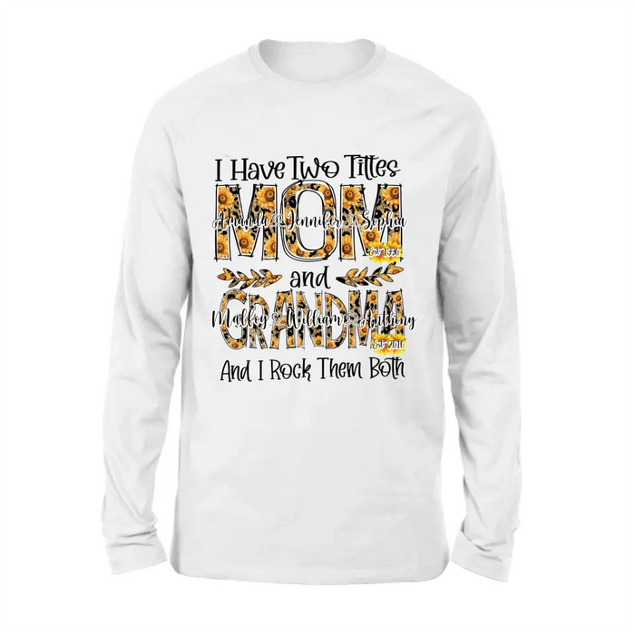 Personalized Mom And Grandma Shirt - Up to 12 People - Mother's Day Gift Idea for Mom/Grandma - I Have Two Titles Mom And Grandma