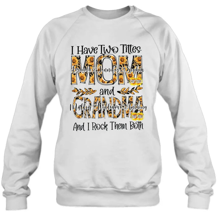 Personalized Mom And Grandma Shirt - Up to 12 People - Mother's Day Gift Idea for Mom/Grandma - I Have Two Titles Mom And Grandma
