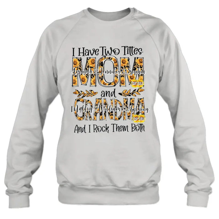 Personalized Mom And Grandma Shirt - Up to 12 People - Mother's Day Gift Idea for Mom/Grandma - I Have Two Titles Mom And Grandma