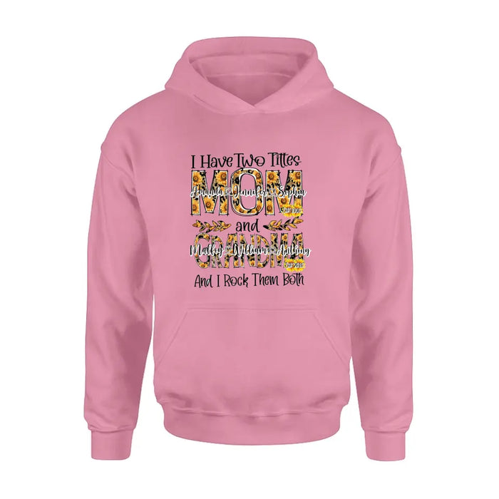 Personalized Mom And Grandma Shirt - Up to 12 People - Mother's Day Gift Idea for Mom/Grandma - I Have Two Titles Mom And Grandma