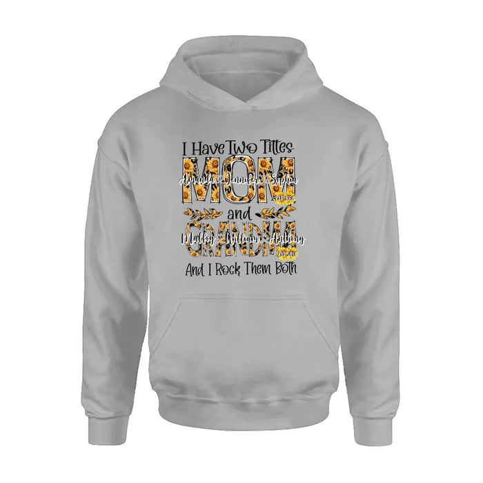 Personalized Mom And Grandma Shirt - Up to 12 People - Mother's Day Gift Idea for Mom/Grandma - I Have Two Titles Mom And Grandma